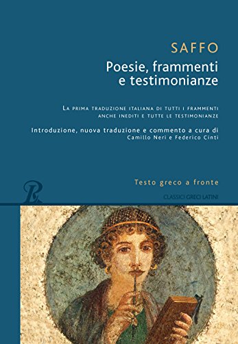 Poesie, frammenti e testimonianze. Testo greco a fronte (Classici greci e latini)
